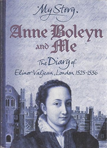 9780439954921: Anne Boleyn and Me: The Diary of Elinor Valjean, London, 1525-1536