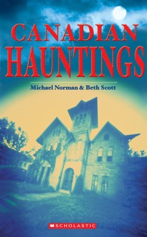 Stock image for Canadian Hauntings True Ghost Stories Adapted from Haunted America and Historic Haunted America for sale by Ergodebooks