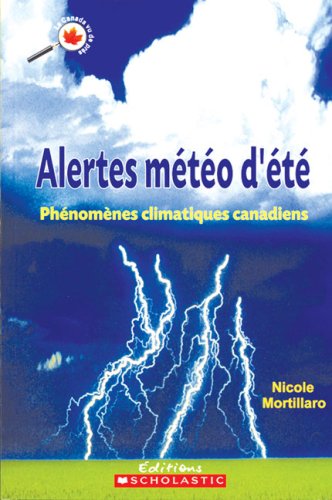 Beispielbild fr Alertes Mto d't : Phnomnes Climatiques Canadiens zum Verkauf von Better World Books