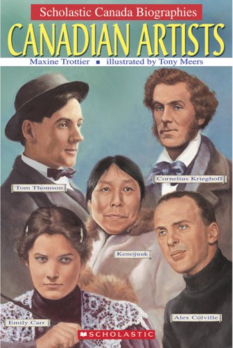 Imagen de archivo de Scholastic Canada Biographies: Canadian Artists a la venta por ThriftBooks-Dallas