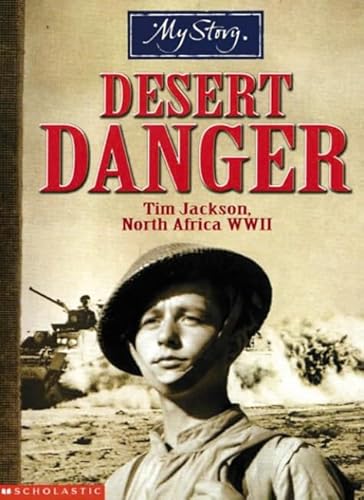 Beispielbild fr Desert Danger (My Story) - Tim Jackson, North Africa WWII zum Verkauf von WorldofBooks