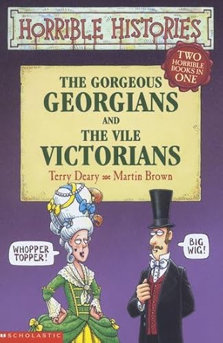 9780439958974: Gorgeous Georgians AND Vile Victorians (Horrible Histories)