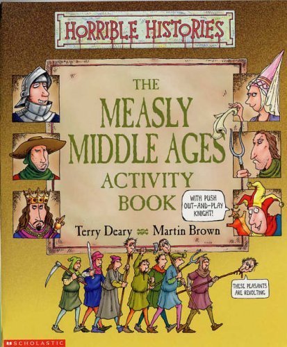 Measly Middle Ages Activity Book (Horrible Histories) (9780439958981) by Deary, Terry