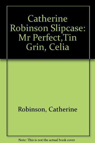 Catherine Robinson Slipcase 'Mr Perfect','Tin Grin', 'Celia (9780439959223) by Catherine Robinson