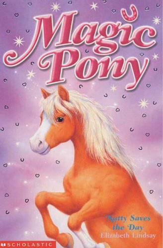 Stock image for Natty Saves the Day (Magic Pony) (Magic Pony) for sale by Once Upon A Time Books