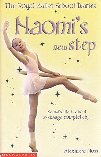 Imagen de archivo de Naomi's New Step: 4 (The Royal Ballet School Diaries S.) a la venta por WorldofBooks