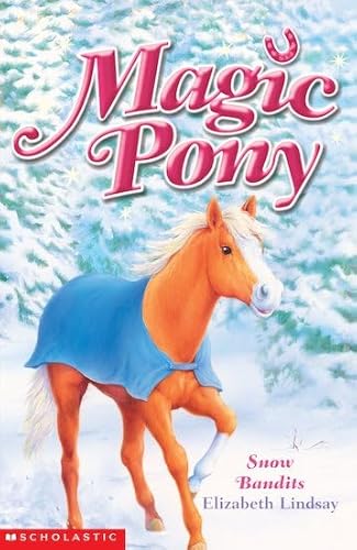 Winter Special: Snow Bandits (Magic Pony) (9780439959780) by Elizabeth-lindsay