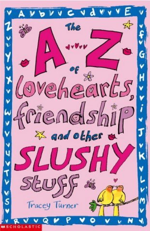 Beispielbild fr The A-Z of Lovehearts, Friendship and Other Slushy Stuff zum Verkauf von AwesomeBooks