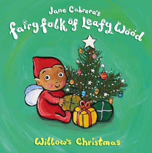 Willow's Christmas (Fairy Folk of Leafy Wood) (9780439960670) by Jane Cabrera