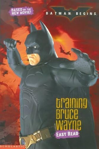 Training Bruce Wade Easy Reader (Batman Begins)