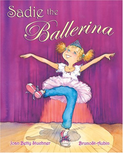 Stock image for Sadie the Ballerina for sale by GF Books, Inc.