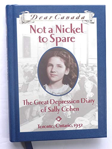 Stock image for Dear Canada: Not a Nickel to Spare for sale by Big River Books