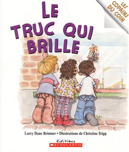 Le truc qui brille (9780439962698) by Brimner, Larry Dane