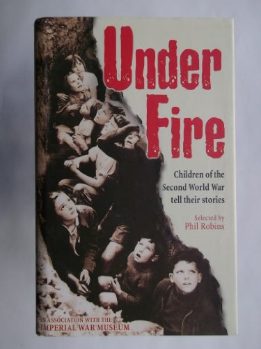 9780439963145: Under Fire: Children of the Second World War Tell Their Stories