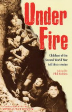 Stock image for Under Fire: Children of the Second World War Tell Their Stories for sale by WorldofBooks