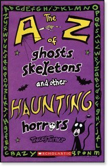 9780439963268: The A-Z of Ghosts, Skeletons and Other Haunting Horrors