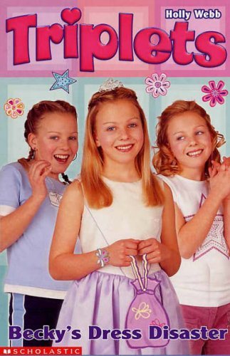 Becky's Dress Disaster (Triplets) (9780439963770) by Holly Webb