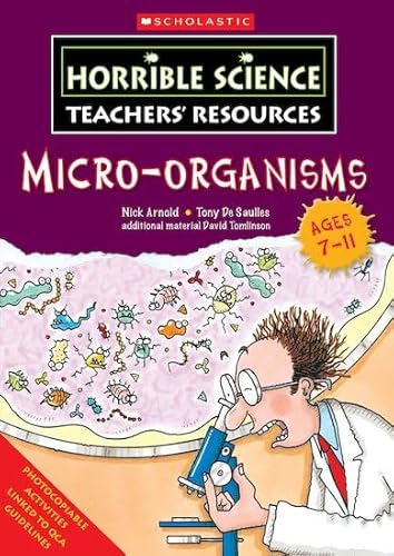 Micro-organisms (Horrible Science Teachers' Resources) (9780439965026) by Nick Arnold