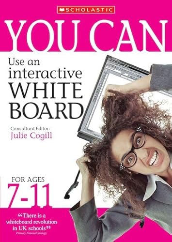 Imagen de archivo de You Can Use an Interactive Whiteboard for Ages 7-11 (You Can.) a la venta por AwesomeBooks