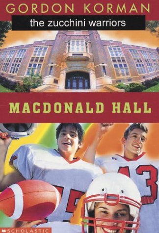 9780439967129: Macdonald Hall: The Zucchini Warriors