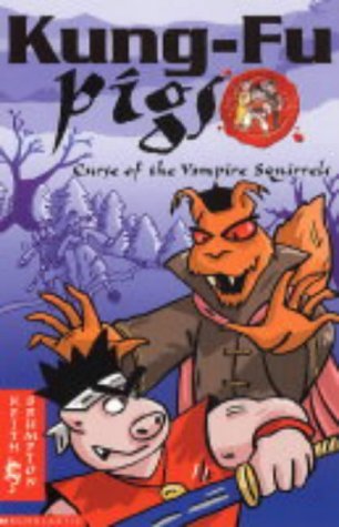 9780439968577: Curse of the Vampire Squirrels (Kung Fu Pigs S.)