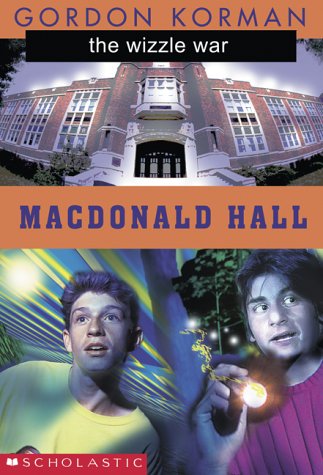 Macdonald Hall #4: The Wizzle War (9780439969024) by Korman, Gordon