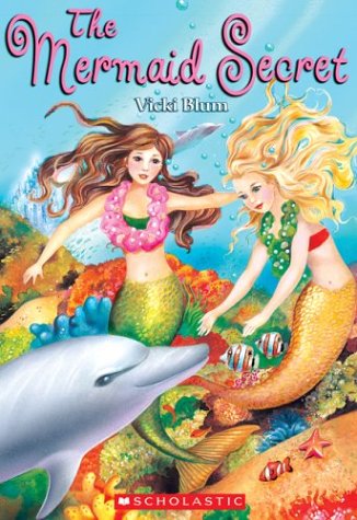 The Mermaid Secret (9780439969161) by Blum, Vicki