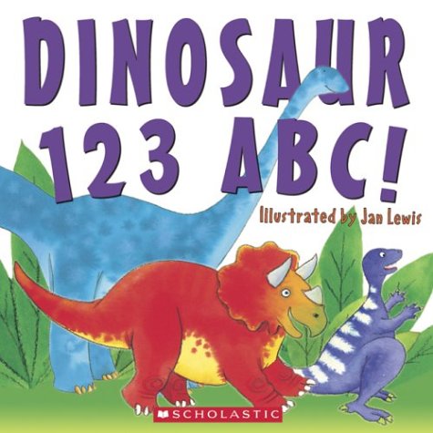 Dinosaur 123 ABC! (9780439969666) by Lewis, Jan