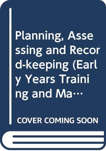9780439971386: Planning, Assessing and Record-keeping (Early Years Training and Management)