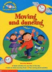 Stock image for Moving and Dancing (10-minute Ideas for the Early Years) for sale by WorldofBooks