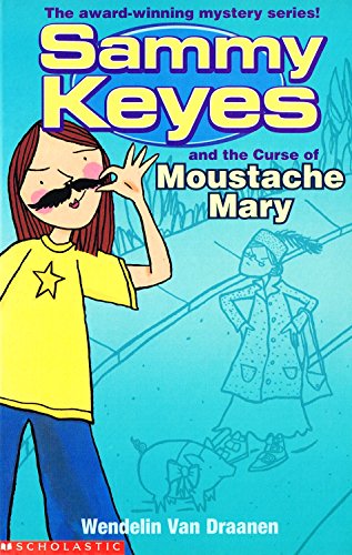 Sammy Keyes and the Curse of Moustache Mary (9780439973182) by Wendelin Van Draanen