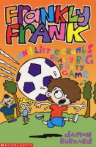 Stock image for Frankly Frank and Little Crumb's Really Big Footy Game for sale by Better World Books Ltd