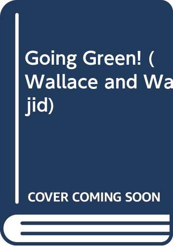 Beispielbild fr Going Green!: Bk.2 (Wallace and Wajid) zum Verkauf von WorldofBooks