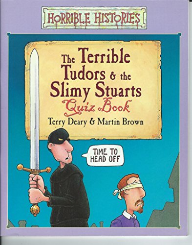 9780439977326: The Terrible Tudors & the Slimy Stuarts Quiz Book (Horrible Histories)
