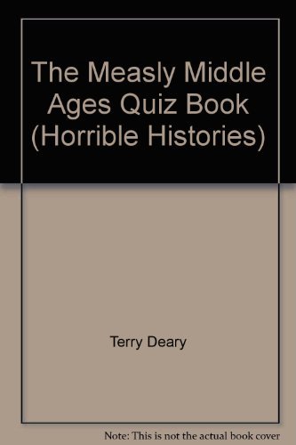Stock image for The Measly Middle Ages Quiz Book (Horrible Histories) for sale by WorldofBooks