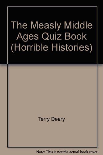 9780439977333: The Measly Middle Ages Quiz Book (Horrible Histories)