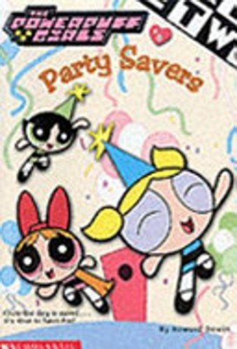 Stock image for Chapter Book 06;Party Savers (Power Puff Girls S.) for sale by WorldofBooks