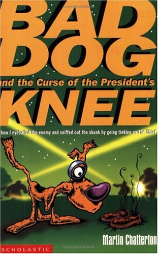 Beispielbild fr Bad Dog and the Curse of the President's Knee zum Verkauf von WorldofBooks