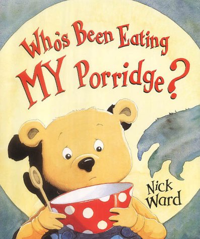 Who's Been Eating MY Porridge? - Nick Ward