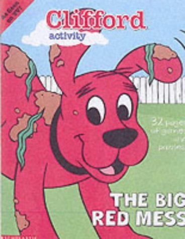 Clifford Activity: The Big Red Mess (9780439981521) by Elizabeth Bennett