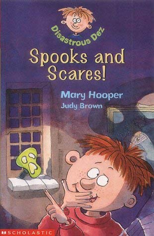 Spooks and Scares! (Disastrous Dez) (Bk. 2) (9780439981811) by Mary Hooper; Judy Brown