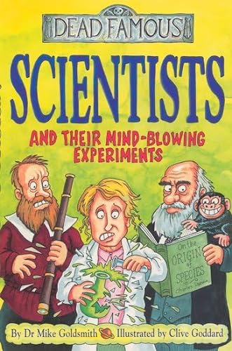 Stock image for Scientists and Their Mind-blowing Experiments (Dead Famous) for sale by AwesomeBooks