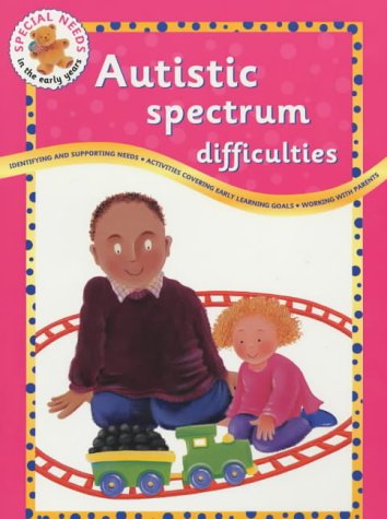 Stock image for Autistic Spectrum Difficulties (Special Needs in the Early Years) for sale by WorldofBooks