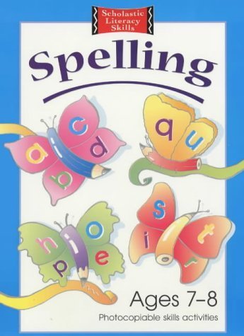 Beispielbild fr Spelling Photocopiable Skills Activities Ages 7-8 (Scholastic Literacy Skills S.) zum Verkauf von WorldofBooks