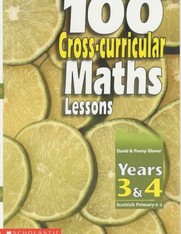 9780439983457: 100 Cross-curricular Maths Lessons for Years 3-4