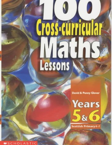 Stock image for 100 Cross-curricular Maths Lessons: Years 5 - 6 for sale by AwesomeBooks