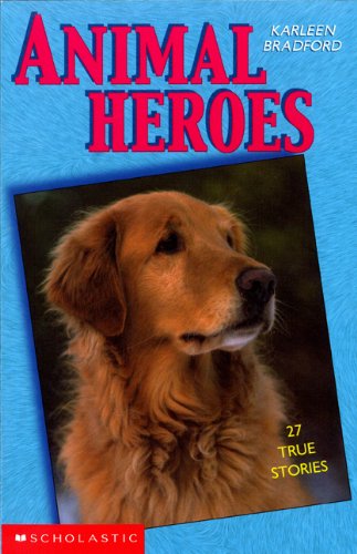 9780439988308: Animal Heroes : 25 True Stories