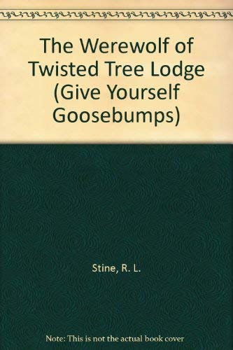 9780439992183: The Werewolf of Twisted Tree Lodge: No. 31 (Give Yourself Goosebumps)