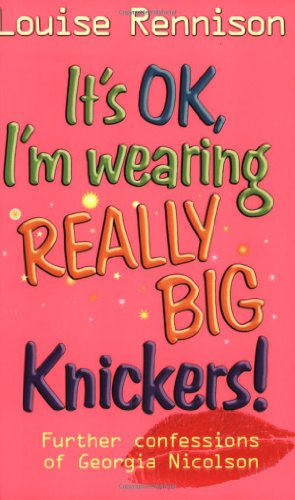 Stock image for Its OK, Im Wearing Really Big Knickers! (Further Confessions of Georgia Nicolson) for sale by Reuseabook