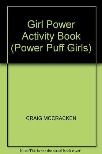 Girl Power Activity Book (Power Puff Girls) (9780439993272) by Craig McCracken